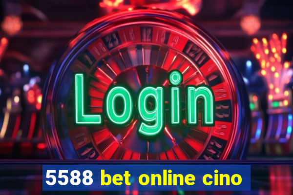 5588 bet online cino